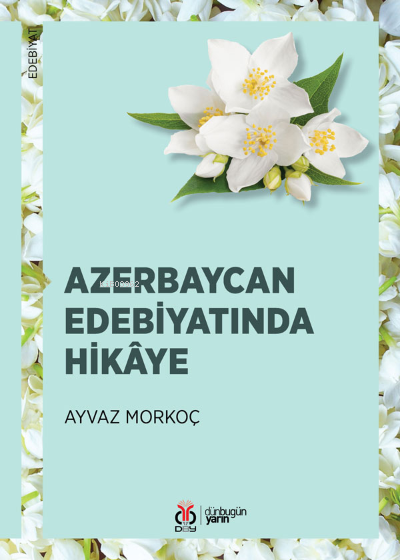 Azerbaycan Edebiyatında Hikâye - Ayvaz Morkoç | Yeni ve İkinci El Ucuz