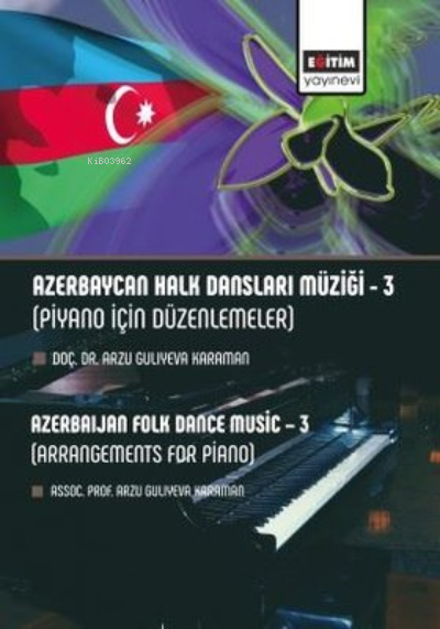 Azerbaycan Halk Dansları Müziği 3 - Piyano için Düzenlemeler - Arzu Gu