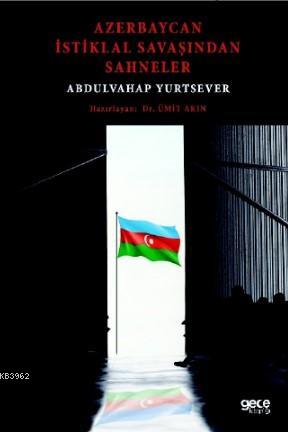 Azerbaycan İstiklal Savaşından Sahneler - Ümit Akın | Yeni ve İkinci E