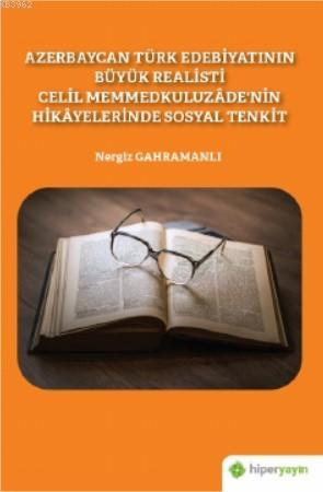 Azerbaycan Türk Edebiyatının Büyük Realisti Celil Memmedkuluzade'nin H