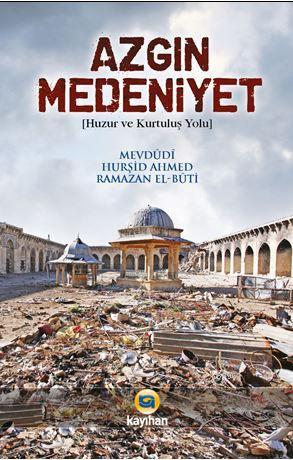 Azgın Medeniyet - Ebu`l Ala Mevdudi | Yeni ve İkinci El Ucuz Kitabın A