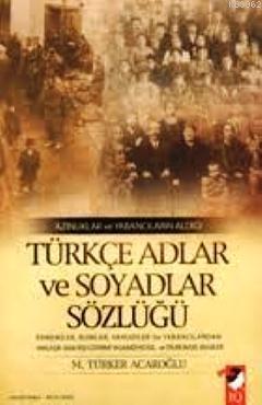 Azınlıklar ve Yabancıların Aldığı Türkçe Adlar ve Soyadlar Sözlüğü - M