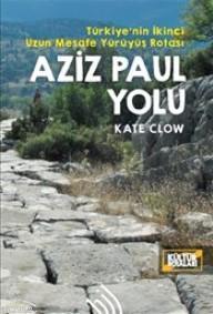 Aziz Paul Yolu - Kate Clow | Yeni ve İkinci El Ucuz Kitabın Adresi