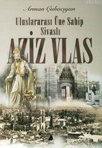 Aziz Vlas - Arman Çuhacıyan | Yeni ve İkinci El Ucuz Kitabın Adresi