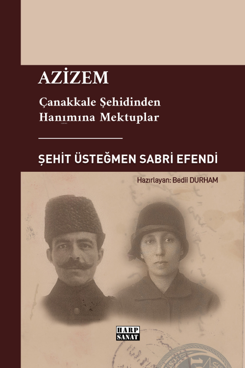 Azizem;Çanakkale Şehidinden Hanımına Mektuplar - Bedii Durham | Yeni v