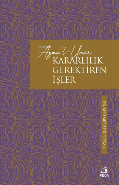 Azmu'l-Umûr – Kararlılık Gerektiren İşler - Mehmet Zeki Doğan | Yeni v