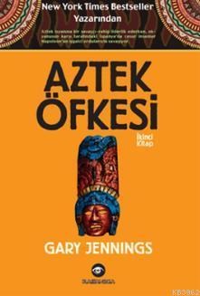 Aztek Öfkesi - 2 - Gary Jennings | Yeni ve İkinci El Ucuz Kitabın Adre