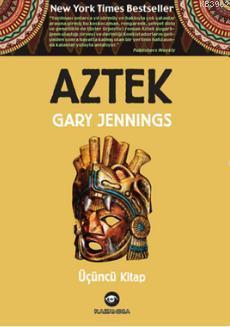 Aztek - Üçüncü Kitap - Gary Jennings | Yeni ve İkinci El Ucuz Kitabın 