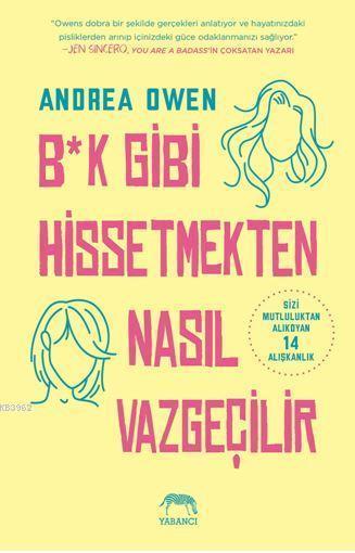 B*k Gibi Hissetmekten Nasıl Vazgeçilir? - Andrea Owen | Yeni ve İkinci