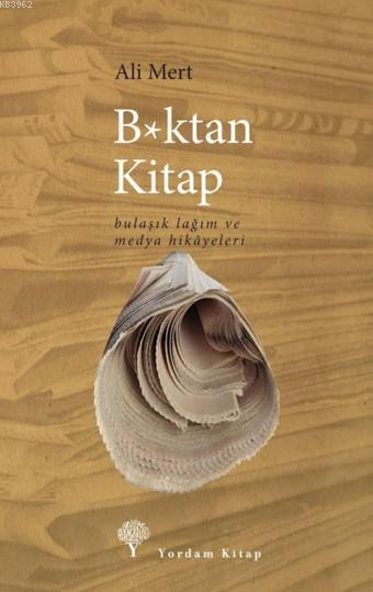 B*ktan Kitap - Ali Mert | Yeni ve İkinci El Ucuz Kitabın Adresi