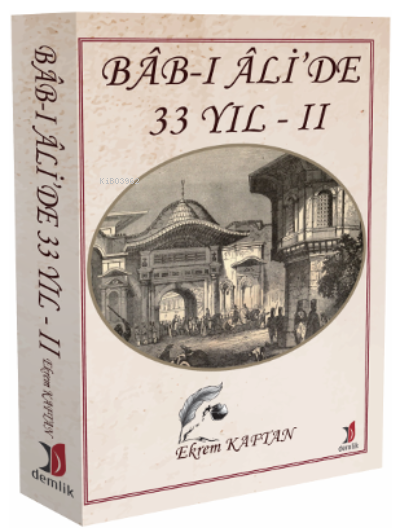 Bâb-ı Âli’de 33 yıl II - Ekrem Kaftan | Yeni ve İkinci El Ucuz Kitabın