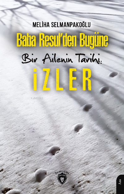 Baba Resul’den Bugüne Bir Ailenin Tarihi İzler - Meliha Selmanpakoğlu 