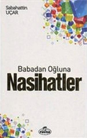 Babadan Oğluna Nasihatler - Sabahattin Uçar | Yeni ve İkinci El Ucuz K