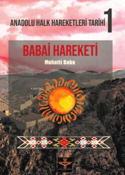 Babai Hareketi - Anadolu Halk Hareketleri Tarihi 1 - Muhatti Baba | Ye