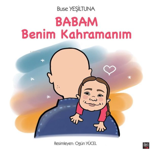 Babam Benim Kahramanım - Buse Yeşiltuna | Yeni ve İkinci El Ucuz Kitab