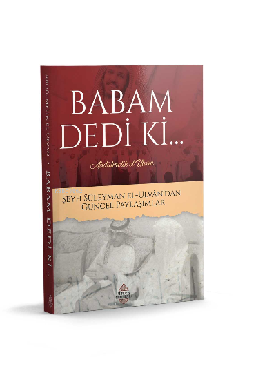 Babam Dedi Ki - Abdülmelik el-Ulvân | Yeni ve İkinci El Ucuz Kitabın A