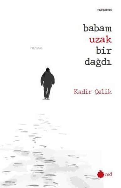 Babam Uzak Bir Dağdı - Kadir Çelik | Yeni ve İkinci El Ucuz Kitabın Ad