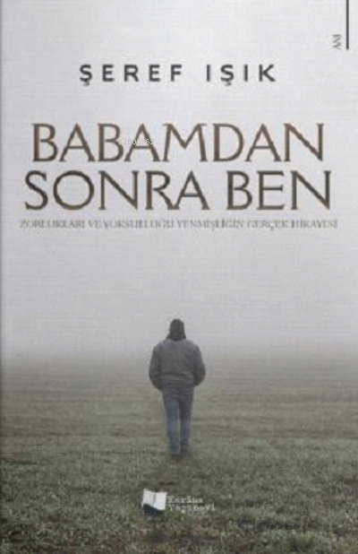 Babamdan Sonra Ben - Şeref Işık | Yeni ve İkinci El Ucuz Kitabın Adres