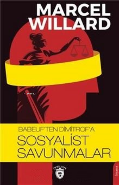 Babeuf`ten Dimitrof`a Sosyalist Savunmalar - Marcel Willard | Yeni ve 