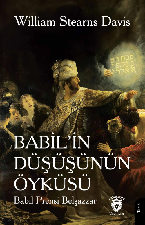 Babil’in Düşüşünün Öyküsü(Babil Prensi Belşazzar) - William Stearns Da