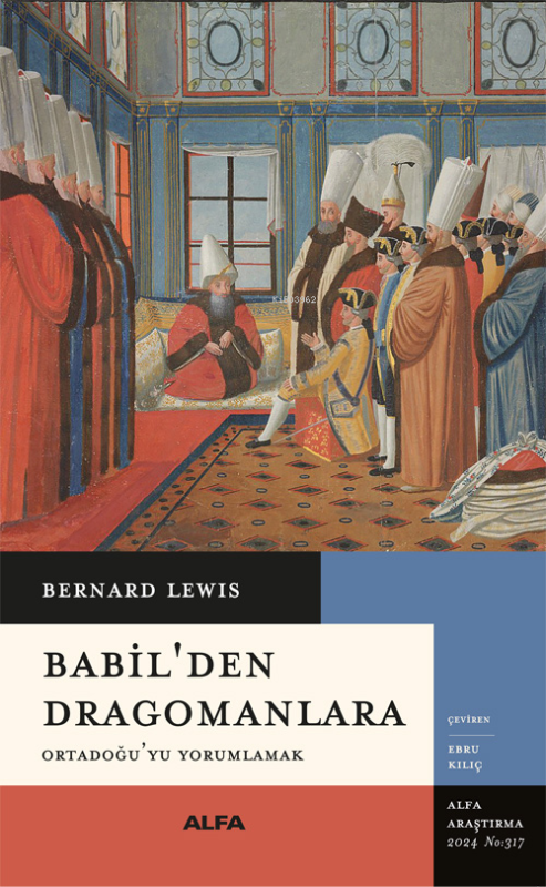 Babil'den Dragomanlara;Ortadoğu’yu Yorumlamak - Bernard Lewis | Yeni v