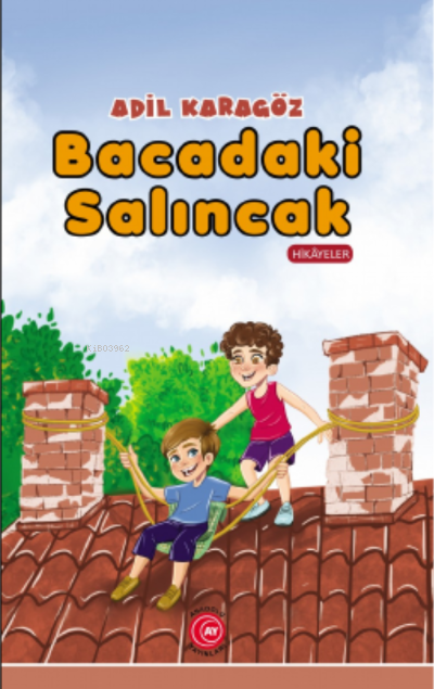 Bacadaki Salıncak - Adil Karagöz | Yeni ve İkinci El Ucuz Kitabın Adre