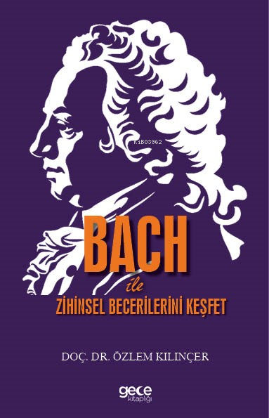 Bach ile Zihinsel Becerilerini Keşfet - Özlem Kılınçer | Yeni ve İkinc