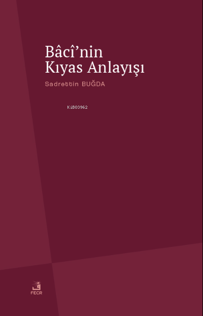 Bâcî'nin Kıyas Anlayışı - Sadrettin Buğda | Yeni ve İkinci El Ucuz Kit