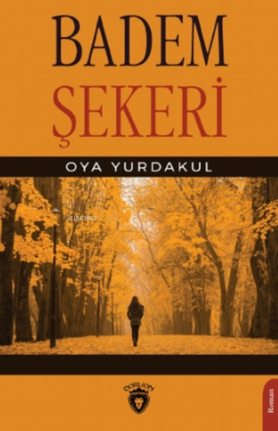 Badem Şekeri - Oya Yurdakul | Yeni ve İkinci El Ucuz Kitabın Adresi