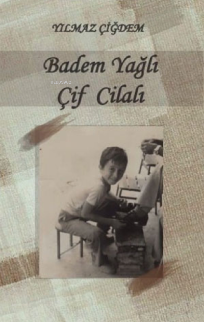 Badem Yağlı Çif Cilalı - Yılmaz Çiğdem | Yeni ve İkinci El Ucuz Kitabı