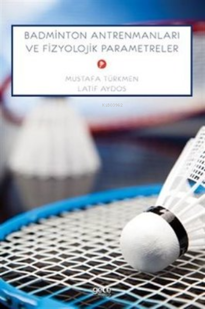 Badminton Antrenmanları Ve Fizyolojik Parametreler - Mustafa Türk | Ye