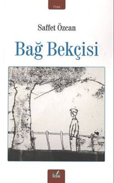 Bağ Bekçisi - Saffet Özcan | Yeni ve İkinci El Ucuz Kitabın Adresi