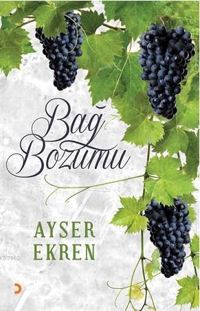 Bağ Bozumu - Ayser Ekren | Yeni ve İkinci El Ucuz Kitabın Adresi