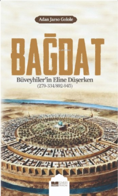 Bağdat Büveyhiler'in Eline Düşerken - Adan Jarso Galole | Yeni ve İkin