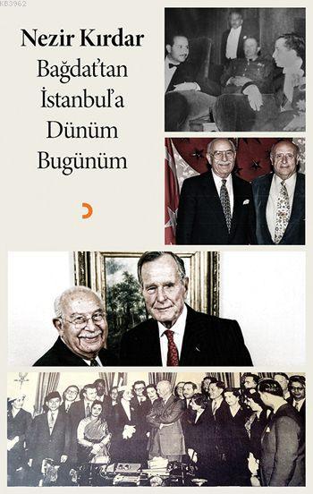 Bağdat'tan İstanbul'a Dünüm Bugünüm - Nezir Kırdar | Yeni ve İkinci El