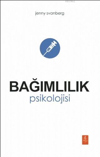 Bağımlılık Psikolojisi - Jenny Svanberg | Yeni ve İkinci El Ucuz Kitab