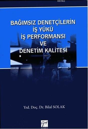 Bağımsız Denetçilerin İş Yükü İş Performansı ve Denetim Kalitesi - Bil