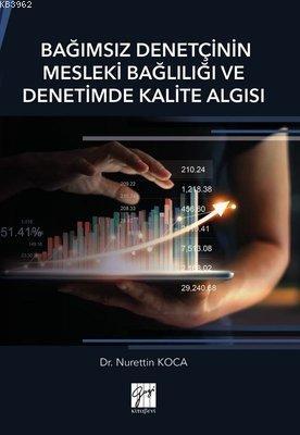 Bağımsız Denetçinin Mesleki Bağlılığı ve Denetimde Kalite Algısı - Nur