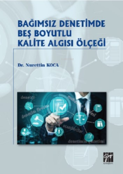 Bağımsız Denetimde Beş Boyutlu Kalite Algısı Ölçeği - Nurettin Koca | 