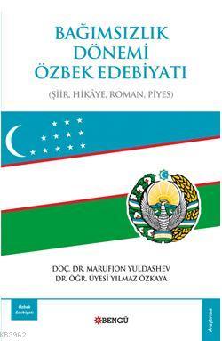 Bağımsızlık Dönemi Özbek Edebiyati - Hüseyin Baydemir | Yeni ve İkinci