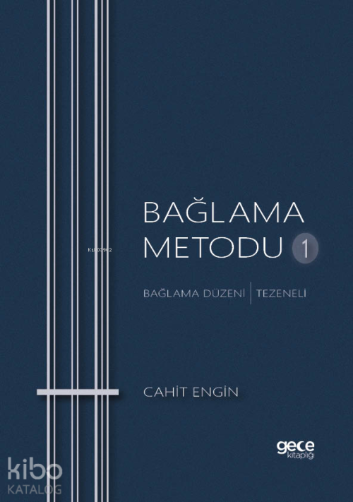 Bağlama Metodu 1;Bağlama Düzeni - Tezeneli - Cahit Engin | Yeni ve İki