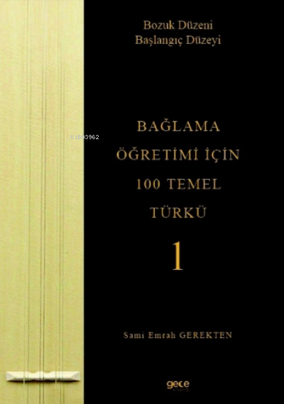 Bağlama Öğretimi İçin 100 Temel Türkü - 1 - Sami Emrah Gerekten | Yeni