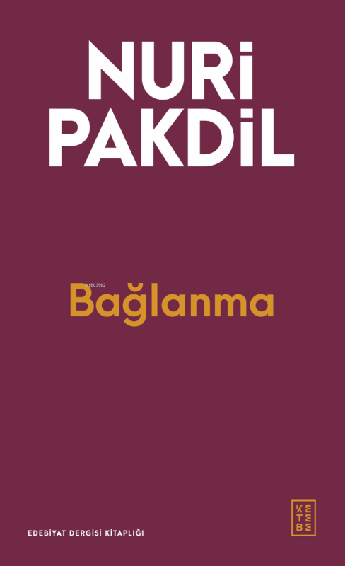 Bağlanma - Nuri Pakdil | Yeni ve İkinci El Ucuz Kitabın Adresi