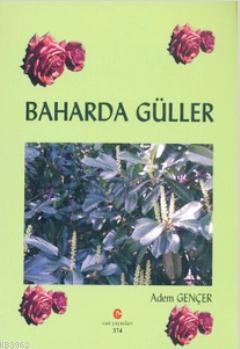 Baharda Güller - Adem Gençer | Yeni ve İkinci El Ucuz Kitabın Adresi