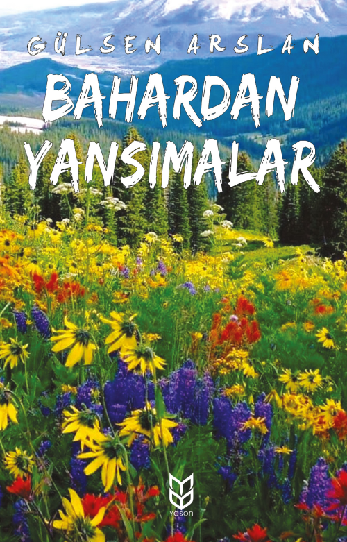 Bahardan Yansımalar - Gülsen Arslan | Yeni ve İkinci El Ucuz Kitabın A