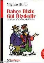 Bahçe Biziz Gül Bizdedir - Miyase İlknur | Yeni ve İkinci El Ucuz Kita