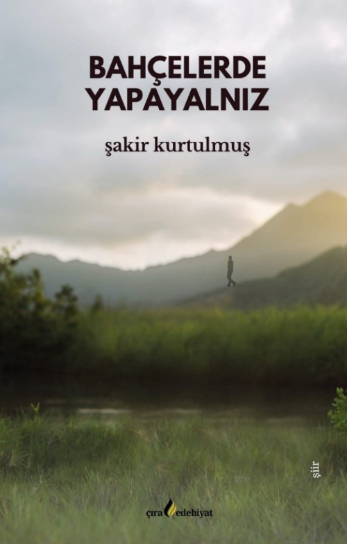 Bahçelerde Yapayalnız - Şakir Kurtulmuş | Yeni ve İkinci El Ucuz Kitab