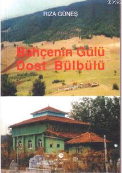 Bahçenin Gülü Dost Bülbülü - Rıza Güneş | Yeni ve İkinci El Ucuz Kitab