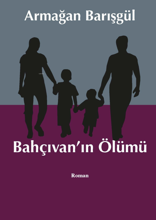 Bahçıvan’ın Ölümü - Armağan Barışgül | Yeni ve İkinci El Ucuz Kitabın 