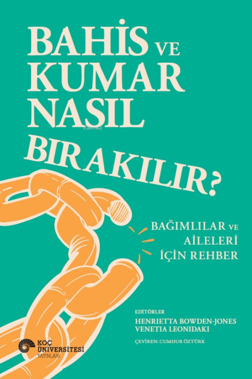 Bahis Ve Kumar Nasıl Bırakılır? - Bağımlılar Ve Aileleri İçin Rehber -